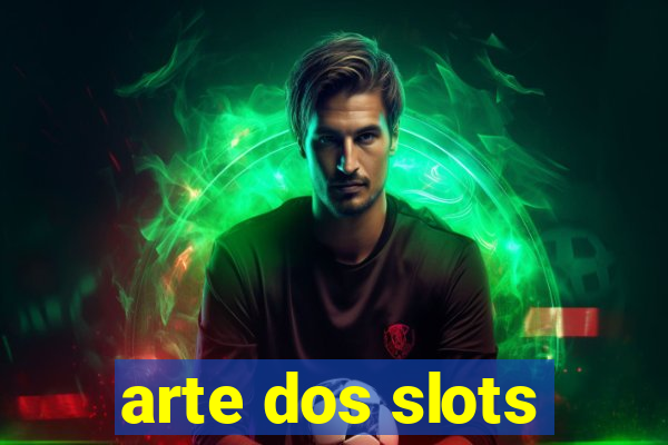 arte dos slots